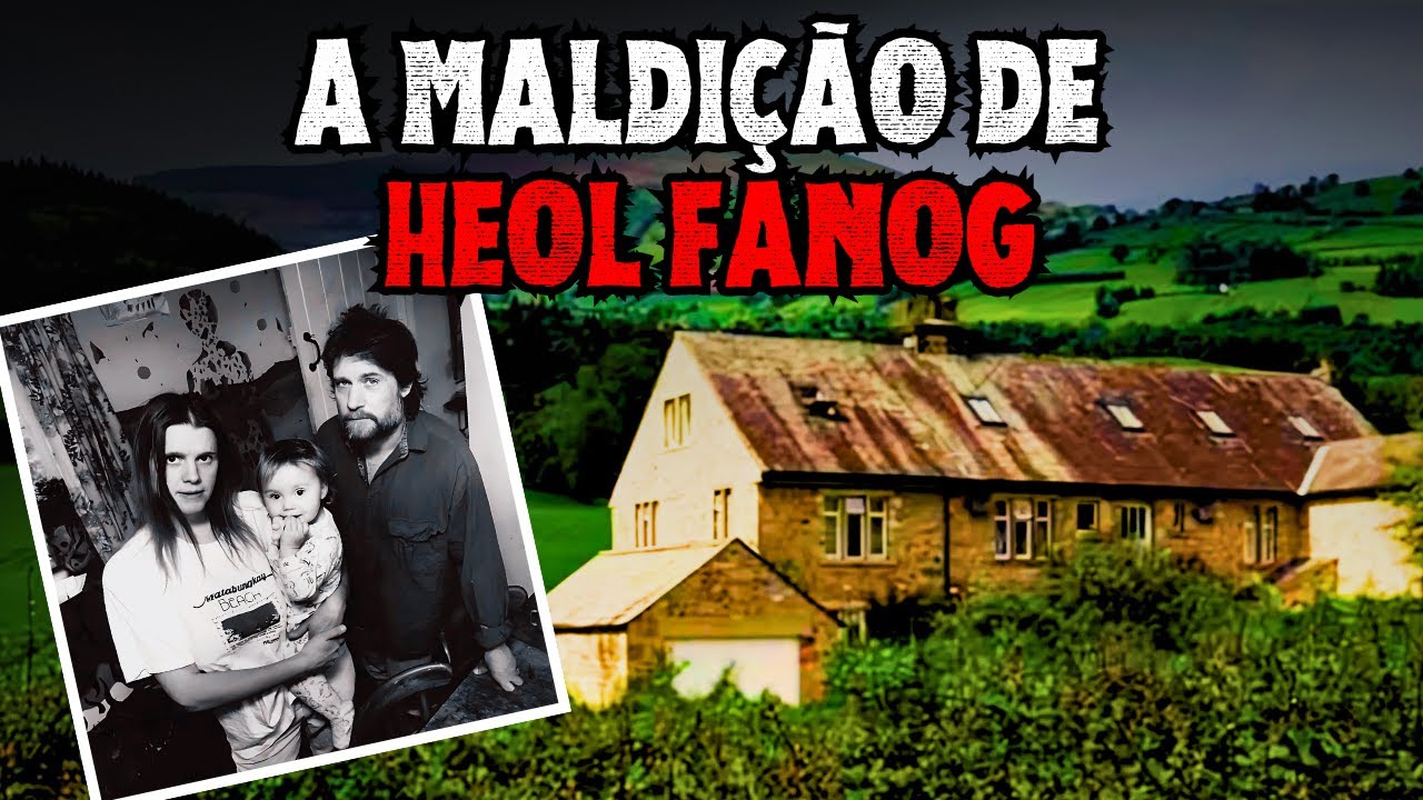 Fazenda do Inferno: A Casa Mais Assombrada da Grã-Bretanha | Heol Fanog