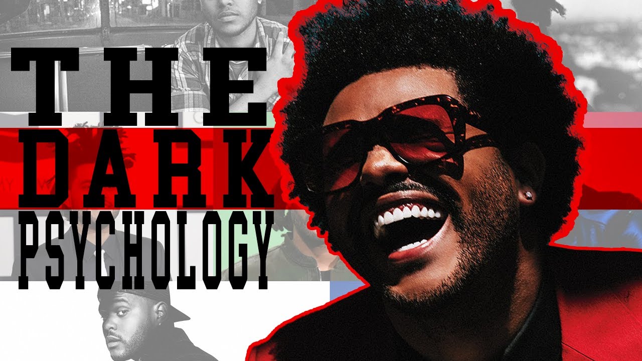 The Dark Psychology Behind The Weeknd