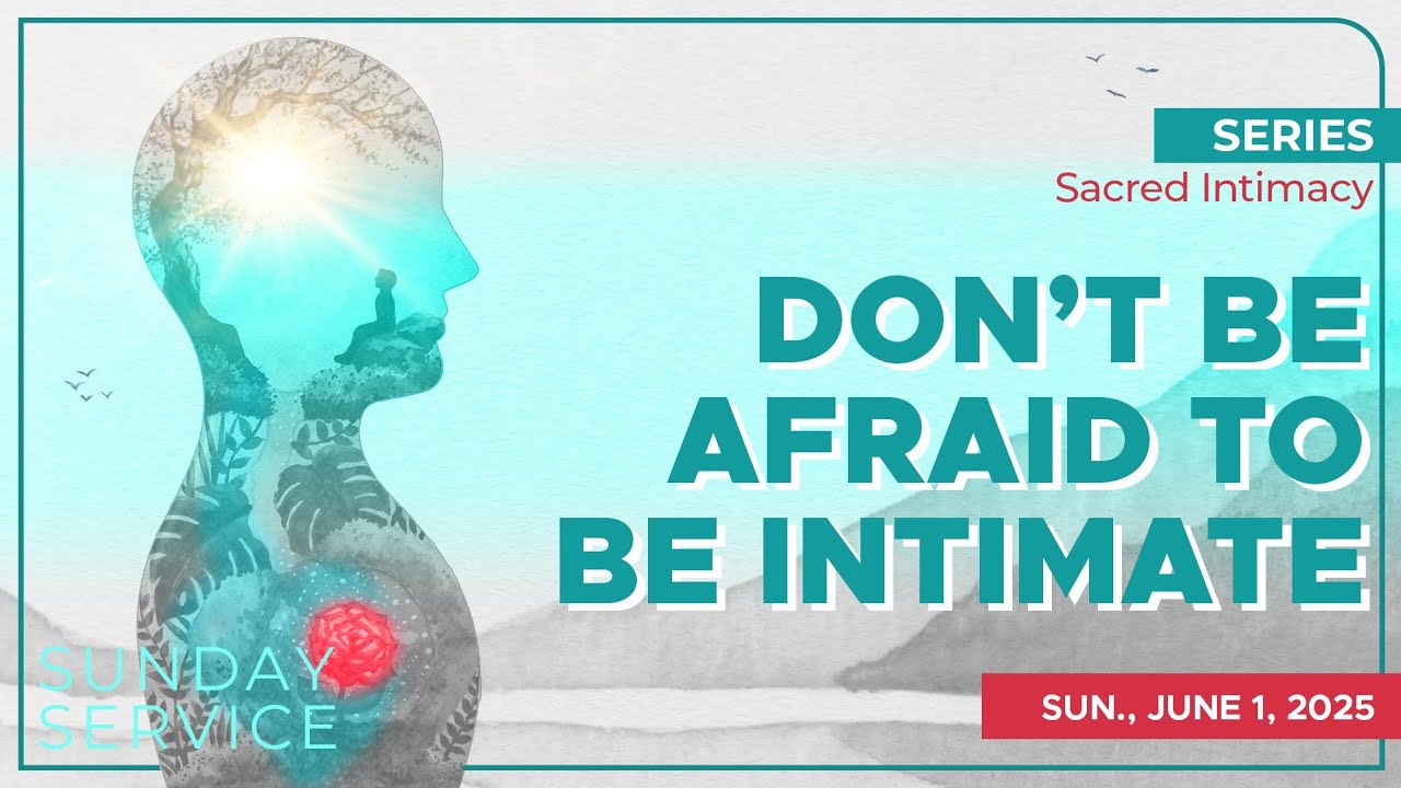 🔴 6/1/2025 Sunday Service | Don’t Be Afraid To Be Intimate