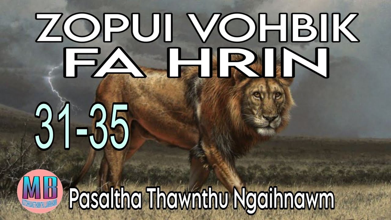 ZOPUI VOHBIK FA HRIN# Episode: 31-35