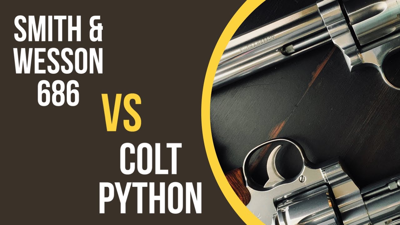Best 357 Magnum Revolver: Smith & Wesson 686 vs. Colt Python