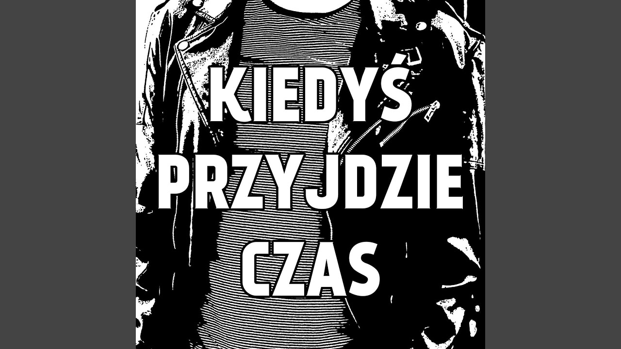 Kiedyś Przyjdzie Czas