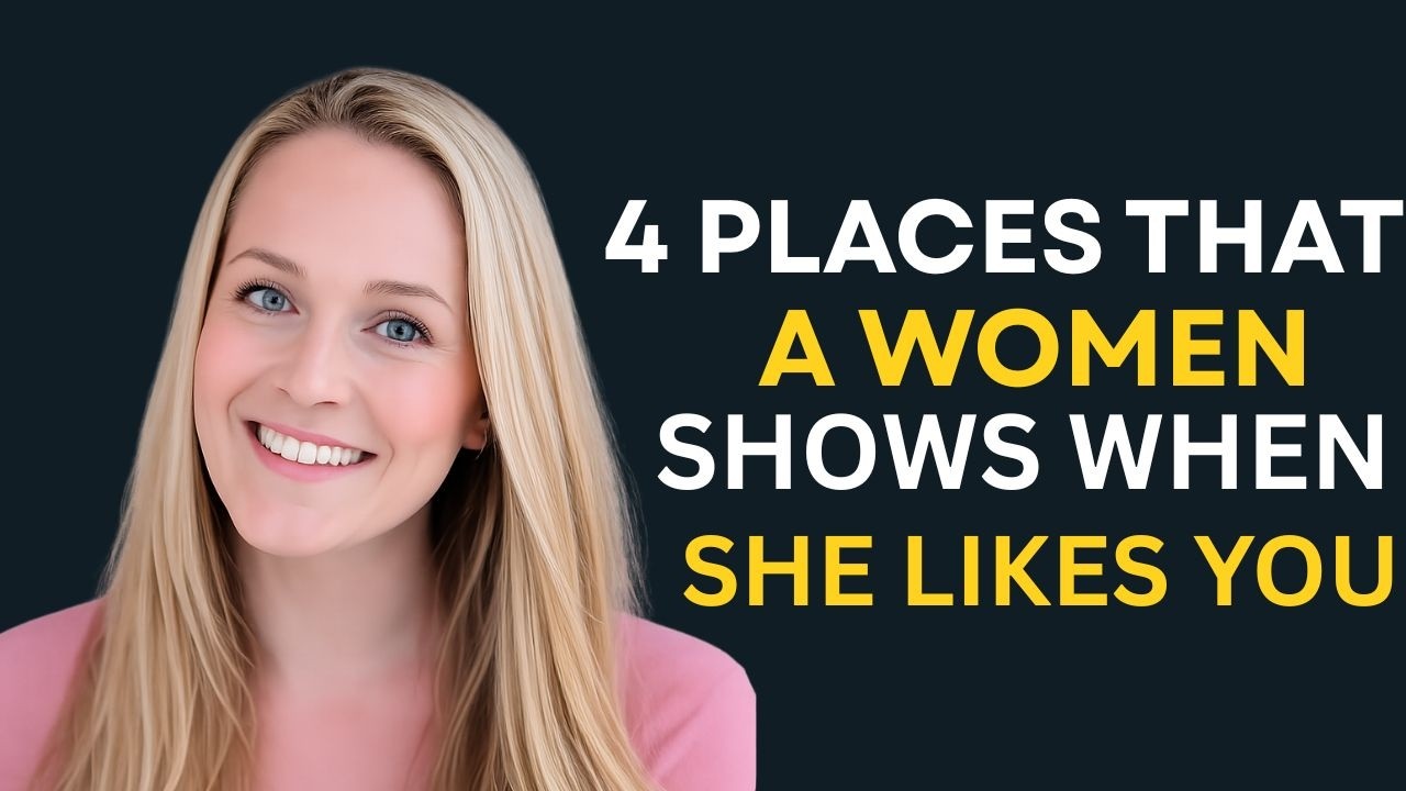 4 BODY PARTS SHE SHOWS IF SHE LIKES YOU 720p