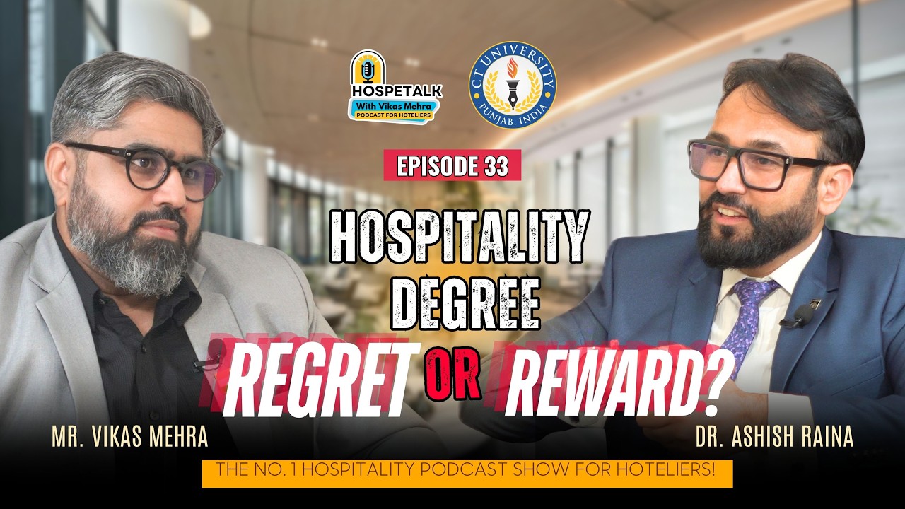 Hospitality Degree Reward or Regret? | Dr Ashish Raina, Dean CT University | Ep 33 | HospeTalk