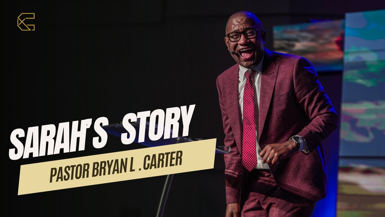 Sarah's Story// In the Beginning Series // Pastor Bryan L. Carter
