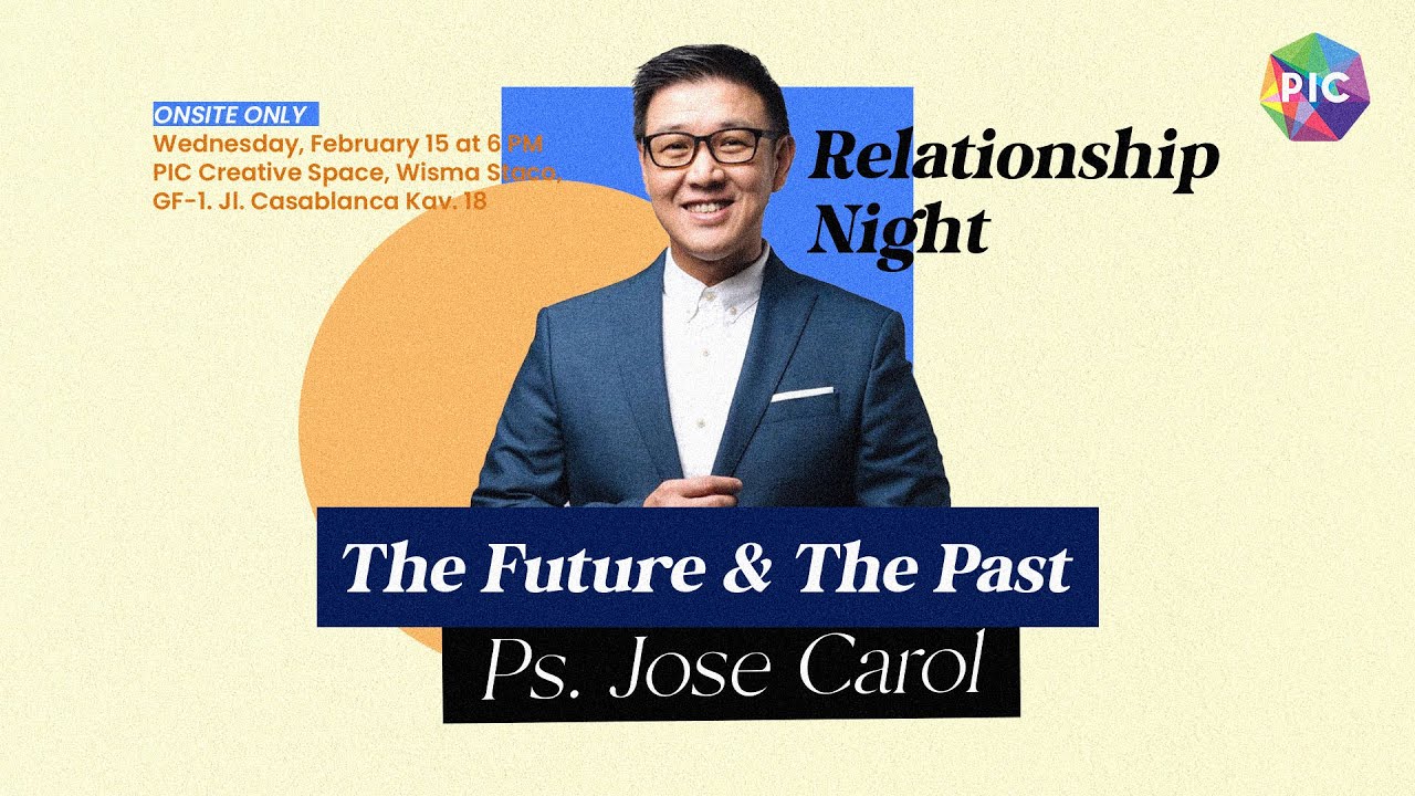 Relationship Night - The Future & The Past - Ps. Jose Carol