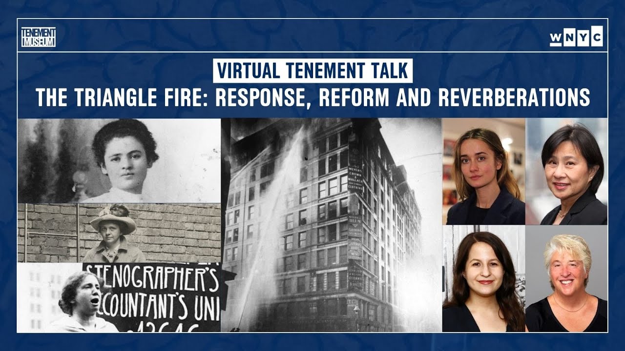Tenement Museum and WNYC Present - The Triangle Fire: Response, Reform and Reverberations