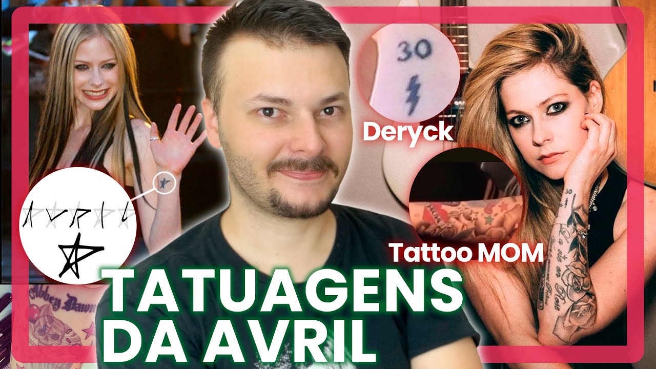 TODAS AS TATUAGENS DA AVRIL LAVIGNE E SEUS SIGNIFICADOS (mais de 25 tattoos!) | Canal Abbey Damn
