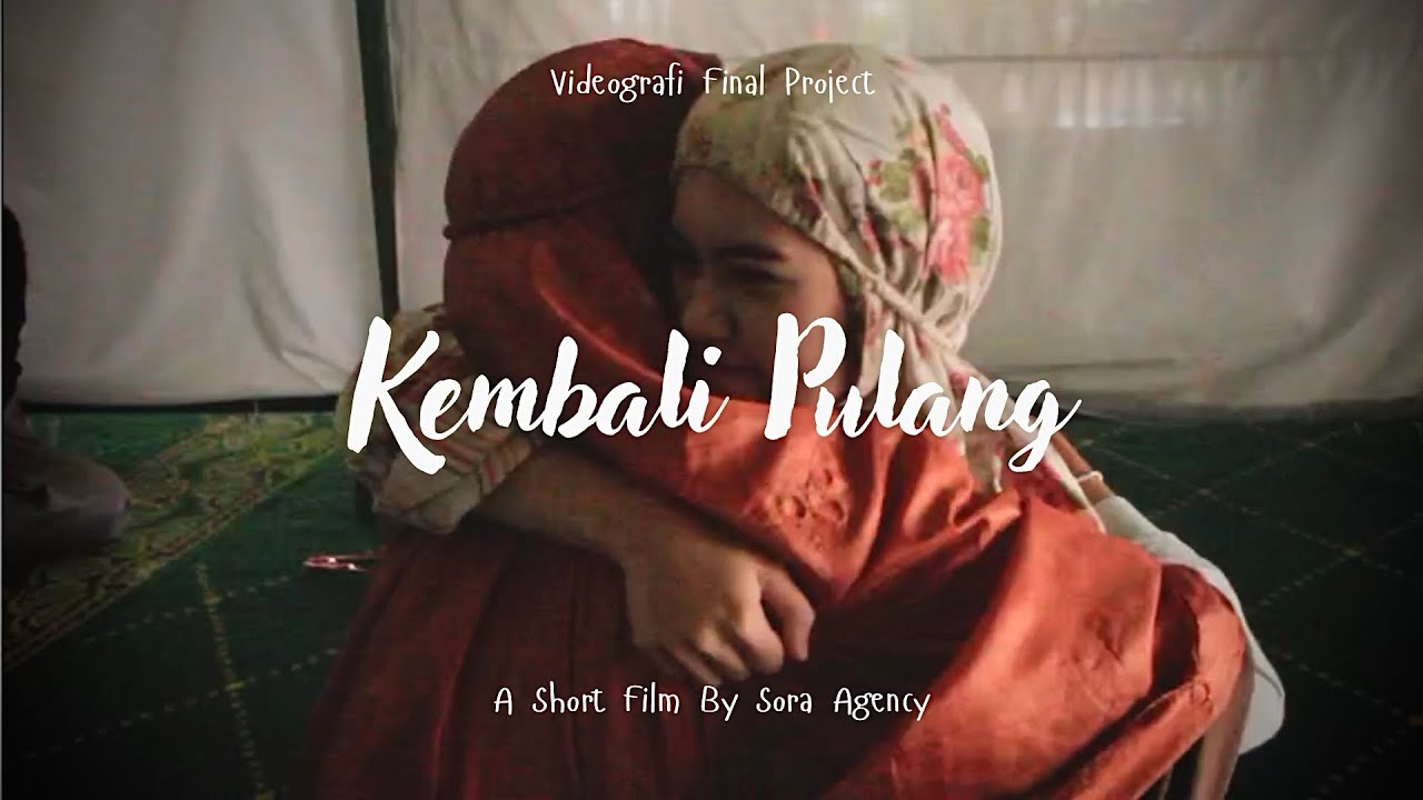 Kembali Pulang - Short Movie by Sora Agency