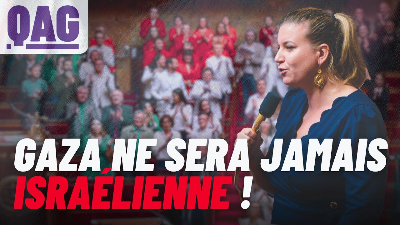 Gaza ne sera jamais israélienne ! - Mathilde Panot | #QAG