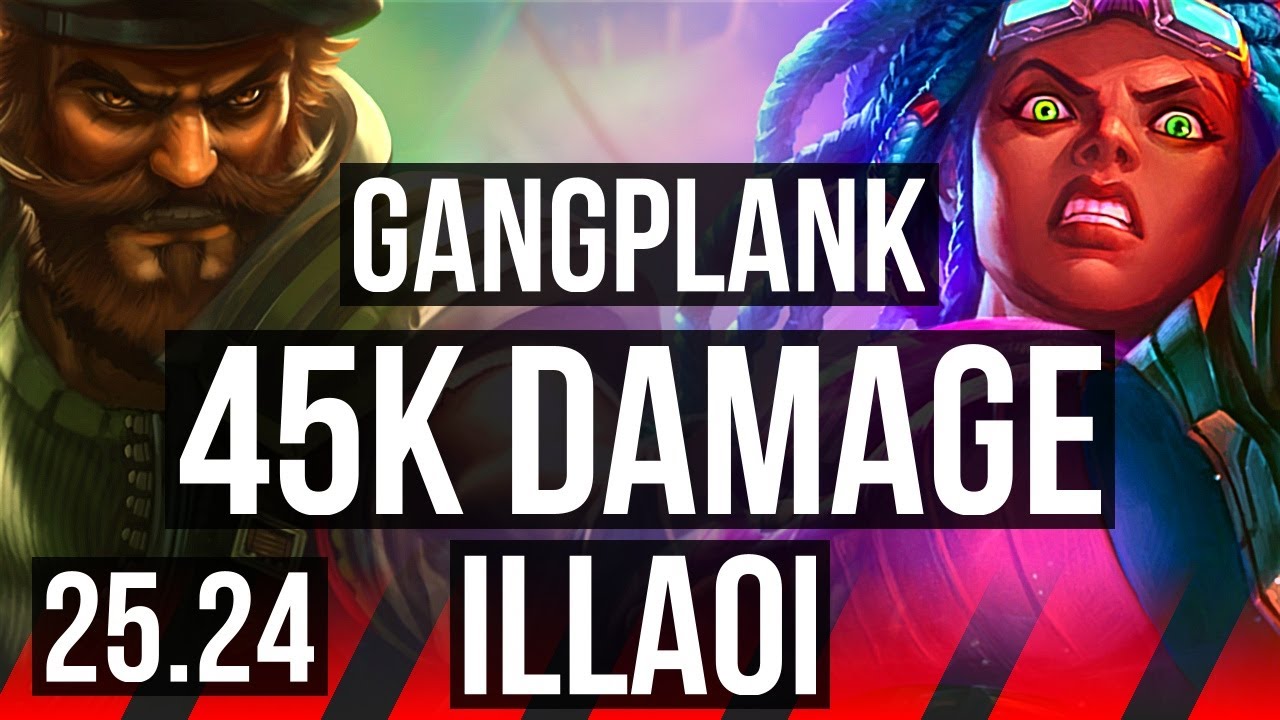 GANGPLANK vs ILLAOI (TOP) | Good KDA: 12/2/9, 45K damage | EUW Diamond | 25.24