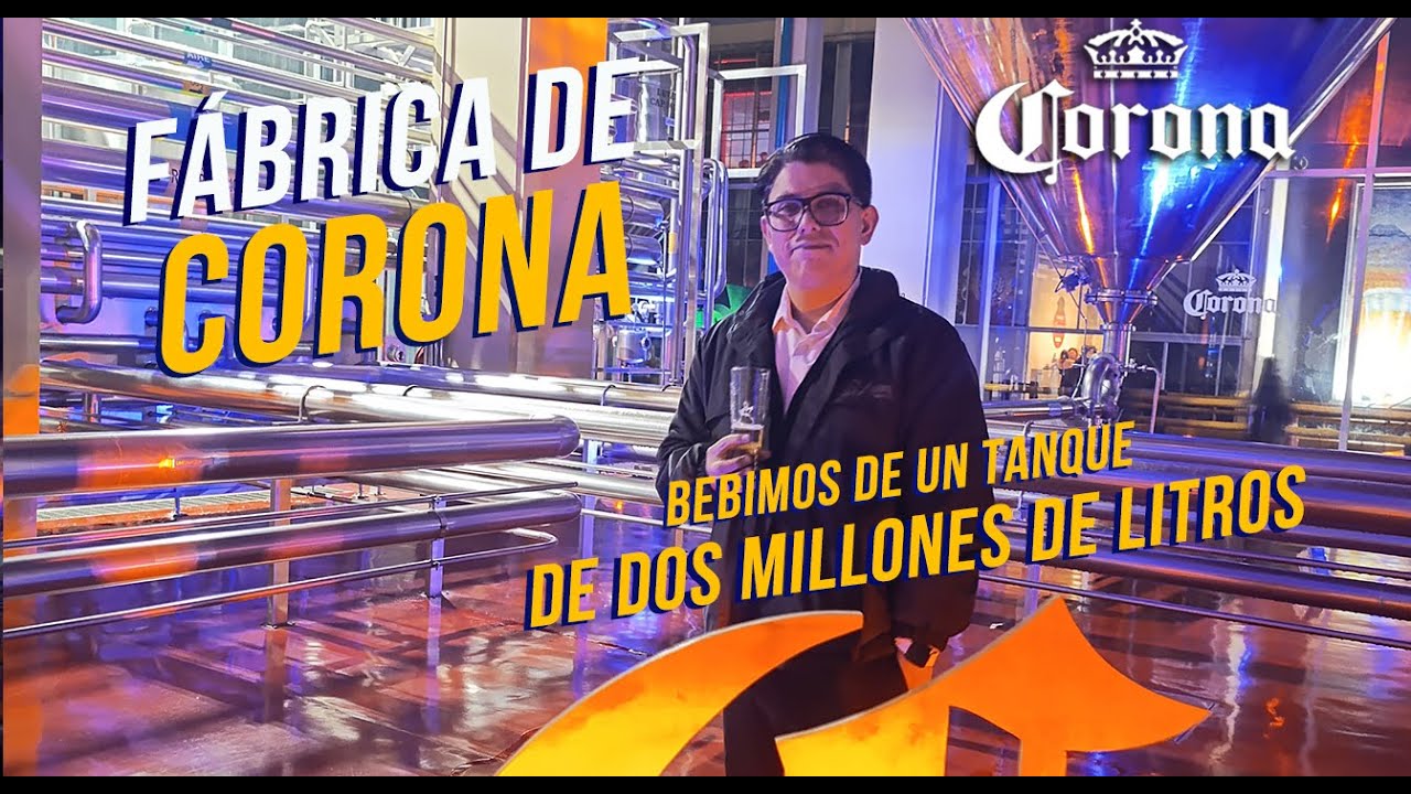 🍺 100 Años de Cerveza Corona 👑 🇲🇽 Historia, tradición y Cata del tanque de... ¡2 millones de litros!