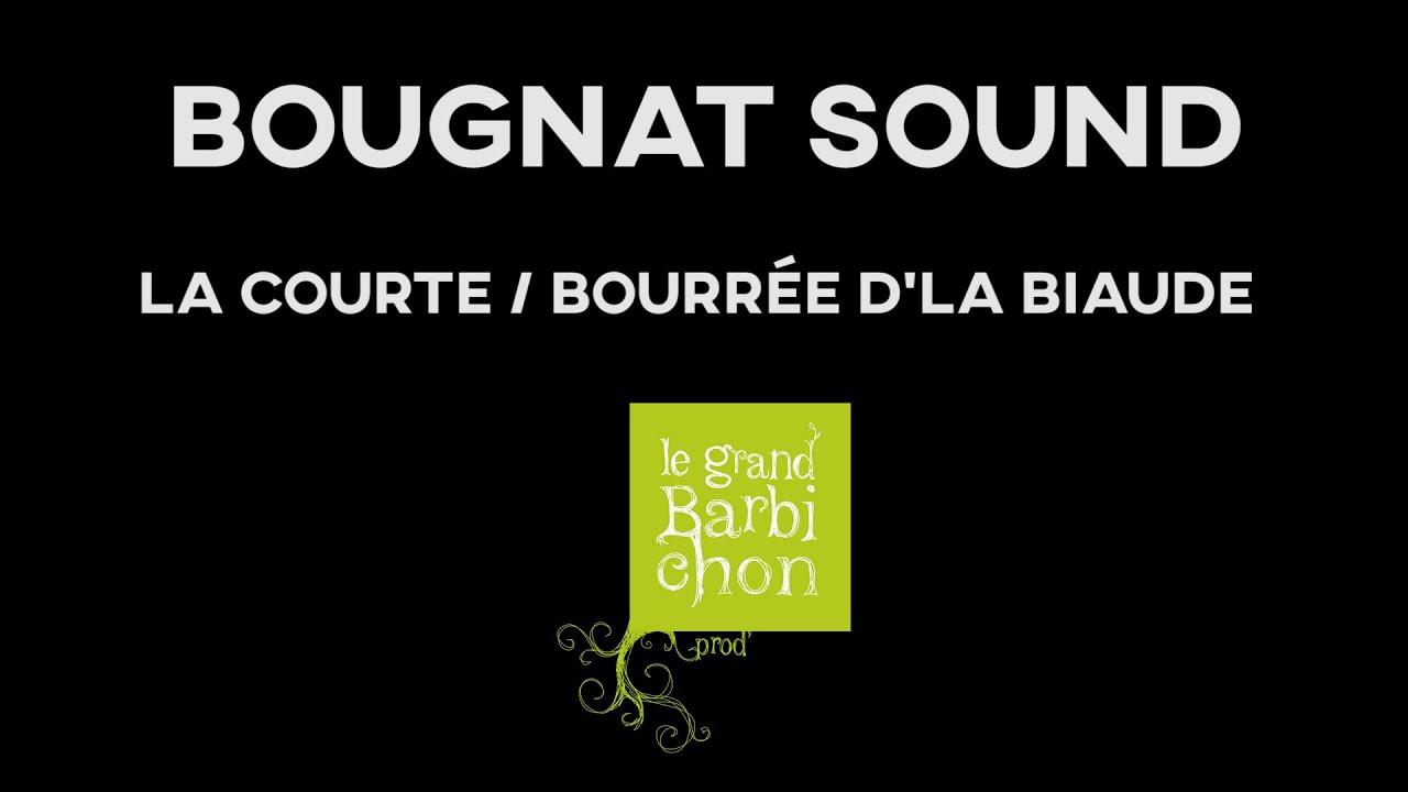 Bougnat Sound - La courte / Bourr&eacute;e d'la Biaude - vid&eacute;o confinement