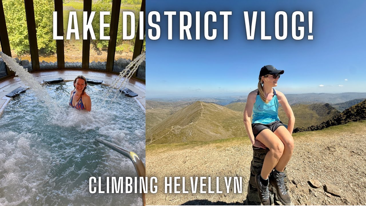 Lake District Vlog! Climbing Helvellyn l Overnight Stay at Rothay Garden Hotel, Grasmere & Ambleside