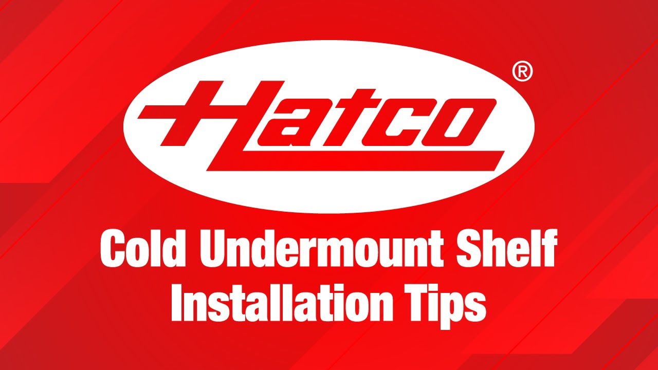 Hatco® Corporation - Cold Undermount Shelf Installation Tips