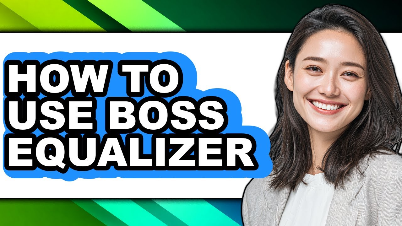 How to Use Boss Equalizer - Easy Guide