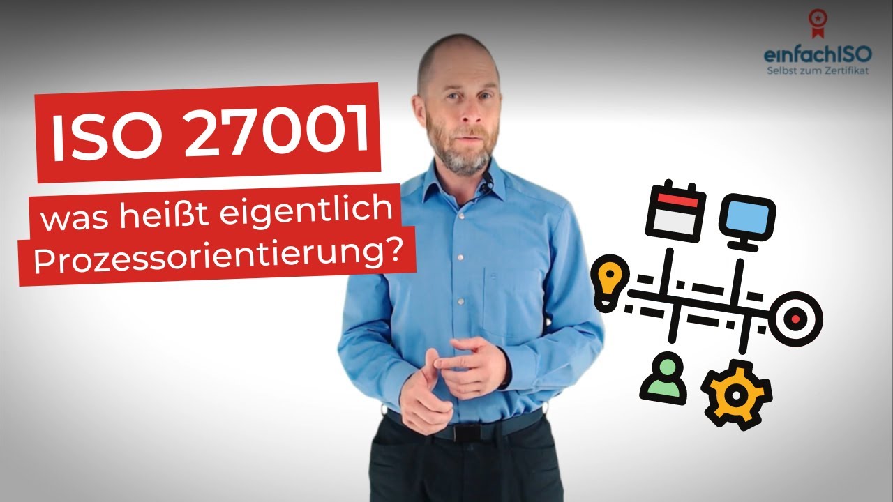 ISO 27001 - ein PROZESS-orientiertes System - was hei&szlig;t das?