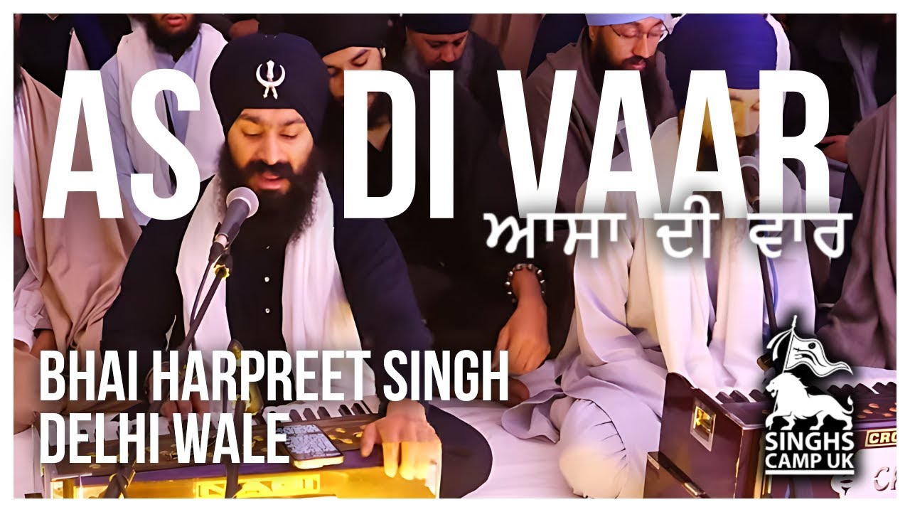 Asa Di Vaar Full Kirtan I Bhai Harpreet Singh Ji Delhi I Singhs Camp UK 2024