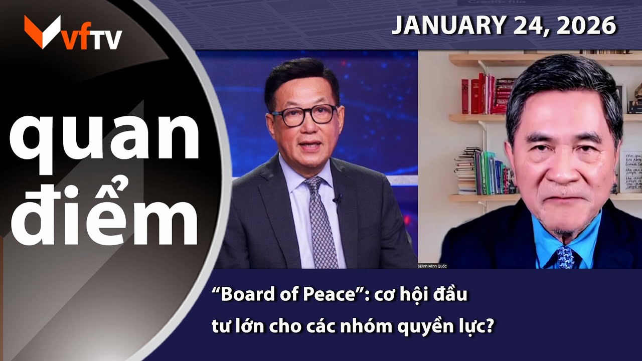 Quan Diem | “Board of Peace”: cơ hội đầu tư lớn cho các nhóm quyền lực? | 1/24/26