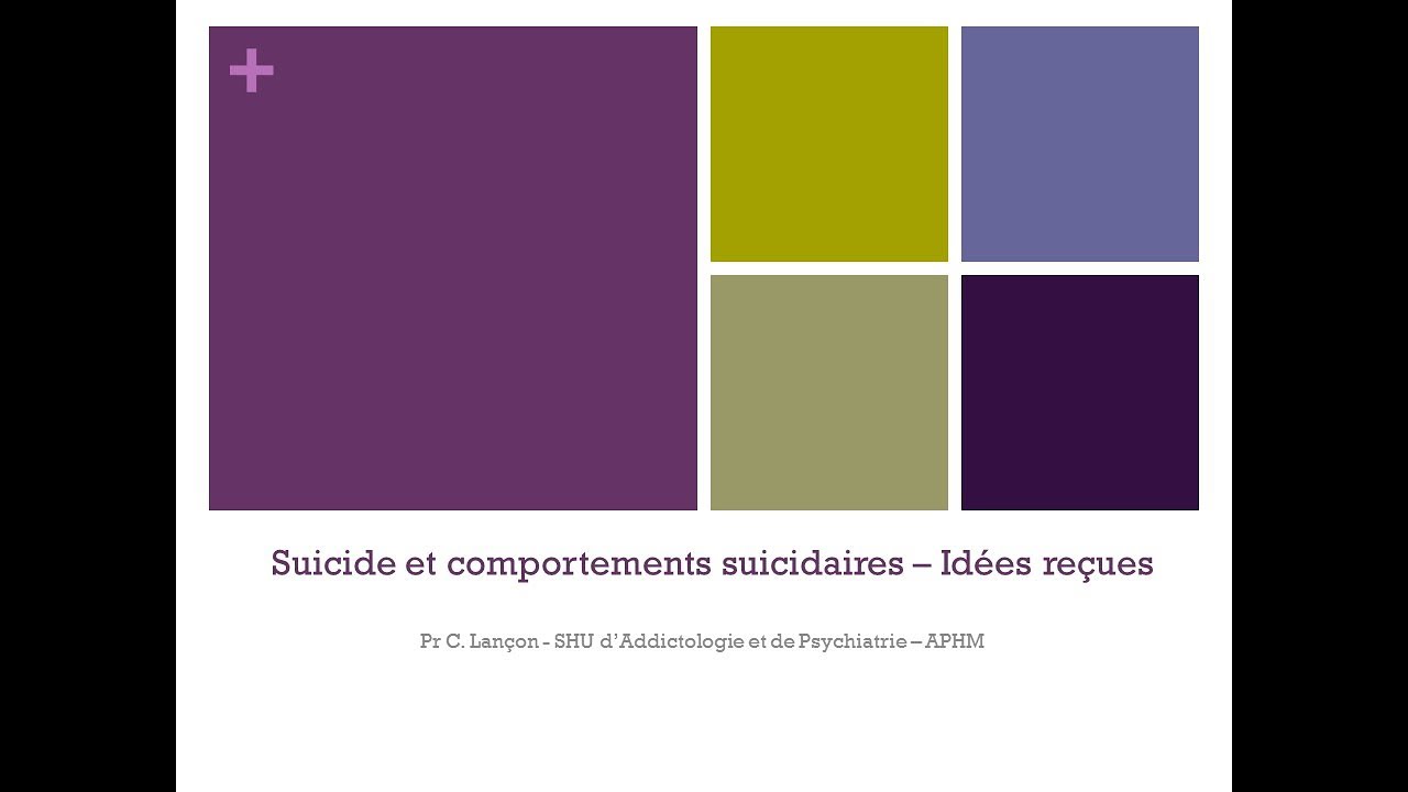 Suicide et comportements suicidaires (1) - Idées reçues - Pr Christophe LANÇON