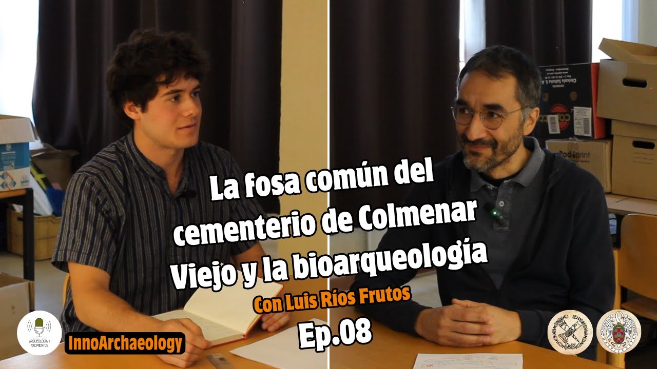 LA FOSA COMÚN DEL CEMENTERIO DE COLMENAR VIEJO Y LA BIOARQUEOLOGÍA | con LUIS RÍOS FRUTOS | Ep.08