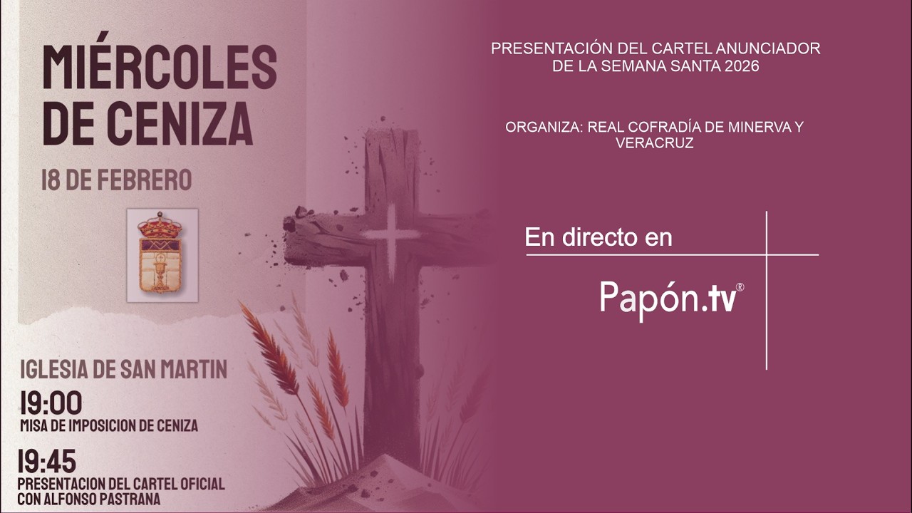 🔴📡 [DIRECTO] PRESENTACIÓN CARTEL SEMANA SANTA 2O26 - REAL COFRADÍA DE MINERVA Y VERA CRUZ