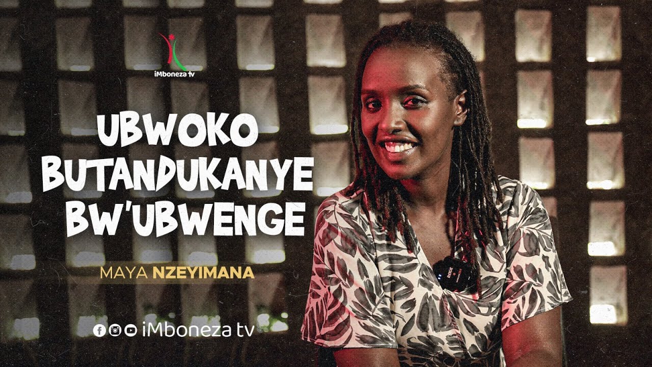 My Message with Maya Nzeyimana // Urakeneye UBWENGE gusumba uko uvyibaza