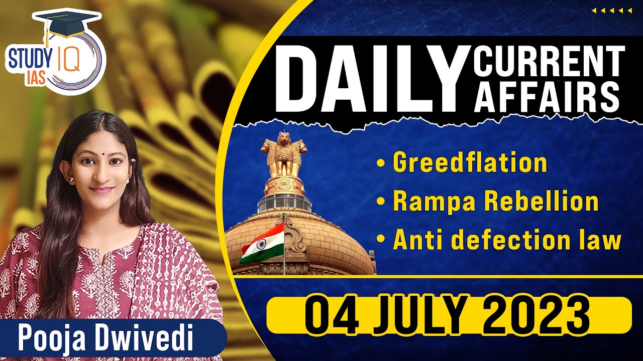 Daily Current Affairs for UPSC CSE Exam | 4 July 2023 | StudyIQ IAS