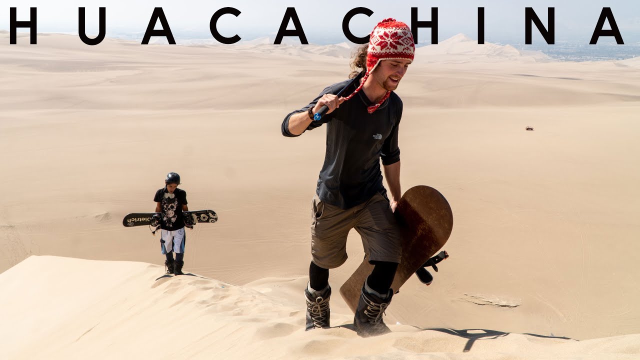 Skiing Sand in the Desert of Peru // Part 1: Huacachina