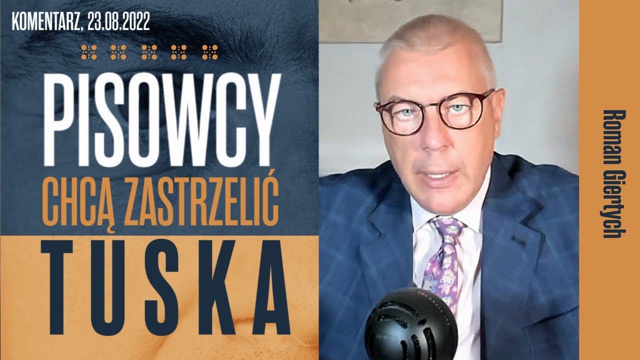 Roman Giertych komentarz: Pisowcy chcą zastrzelić Tuska, 23.08.2022