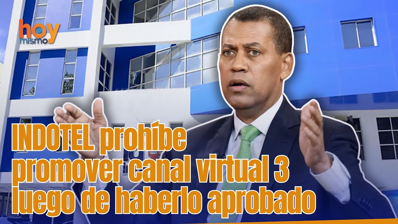 INDOTEL prohíbe promover canal virtual 3 luego de haberlo aprobado.