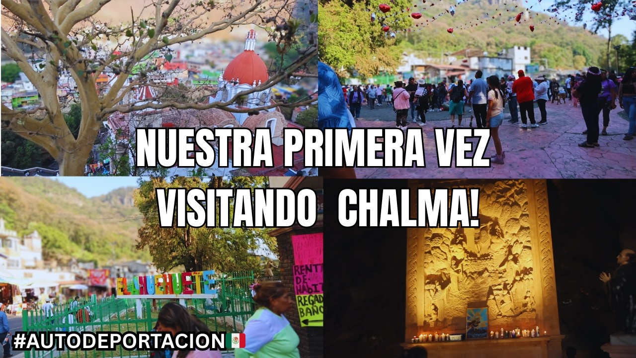 NUESTRA PRIMERA VEZ VISITANDO  CHALMA! #autodeportación #vlog #mexico #home