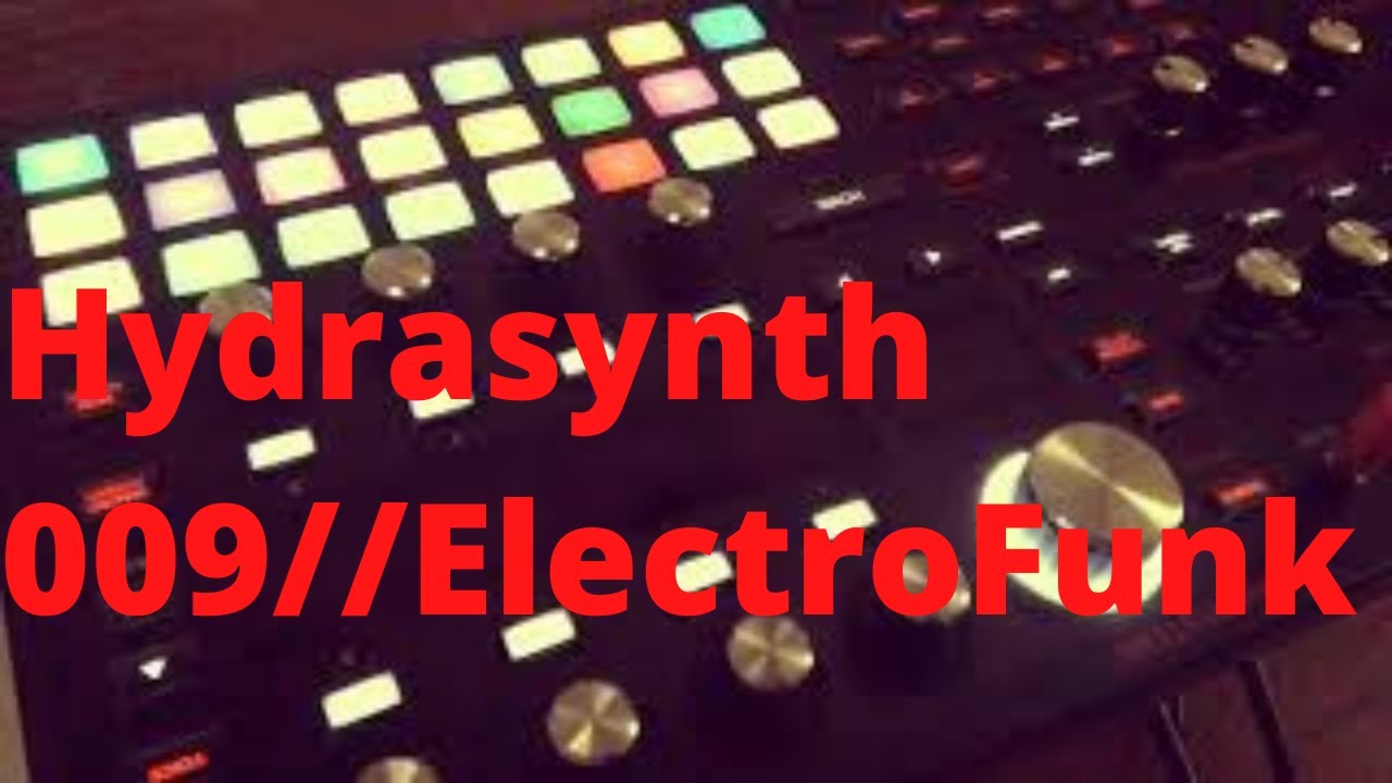 Hydrasynth 009//ElectroFunk (no talking)