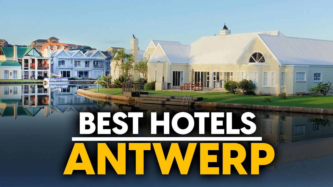 Best Hotels In Antwerp, Belgium - Top 5 Picks For Any Budget