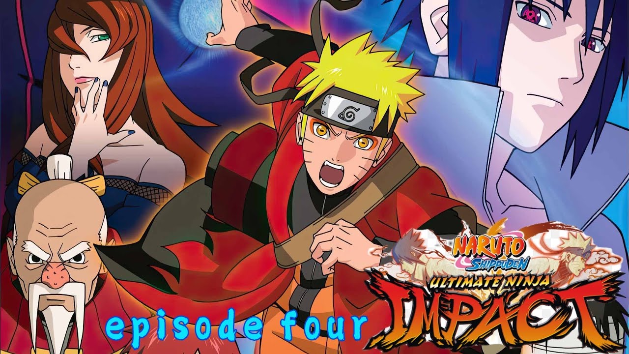 naruto shippuden，ultimate ninja impact episode four