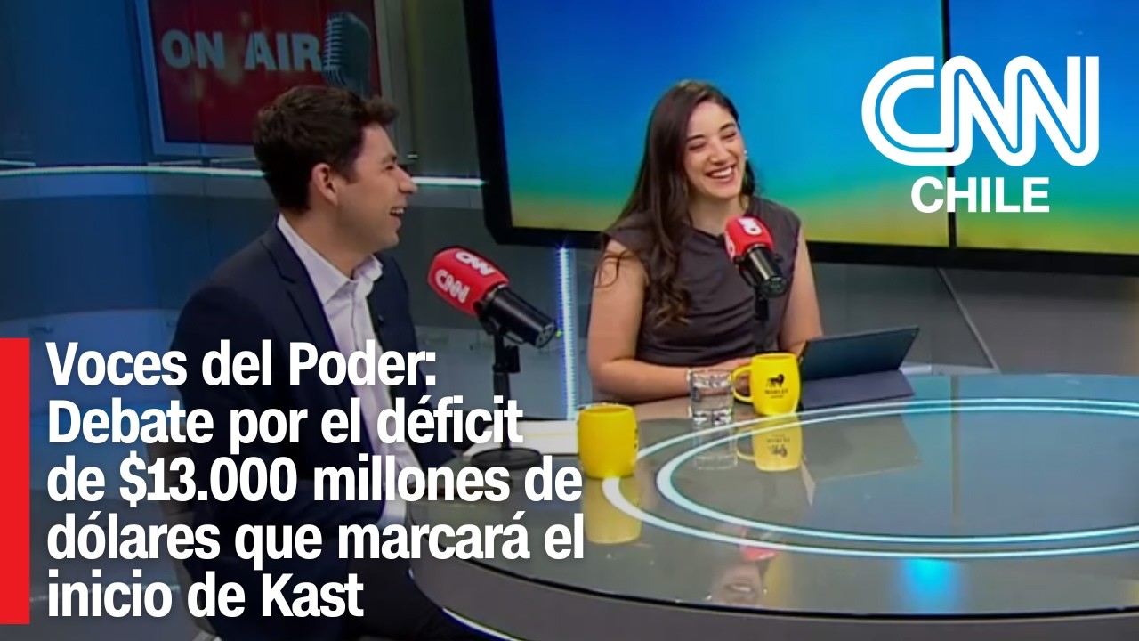Voces del Poder: Debate por el déficit de $13.000 millones de dólares que marcará el inicio de Kast