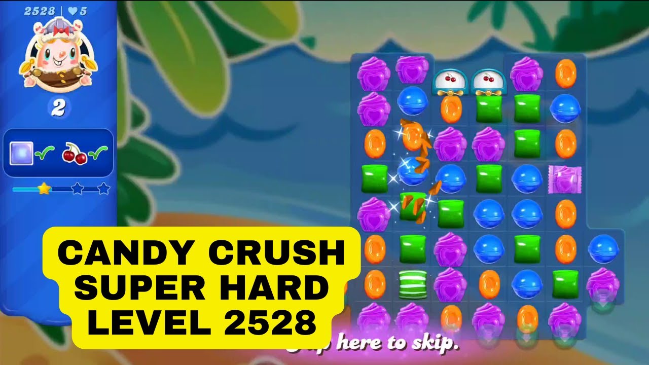Candy Crush | Super Hard Level 2528 | Gameplay walkthrough