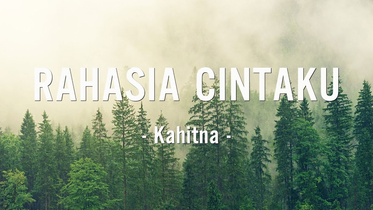 Kahitna - Rahasia Cintaku (Lirik)