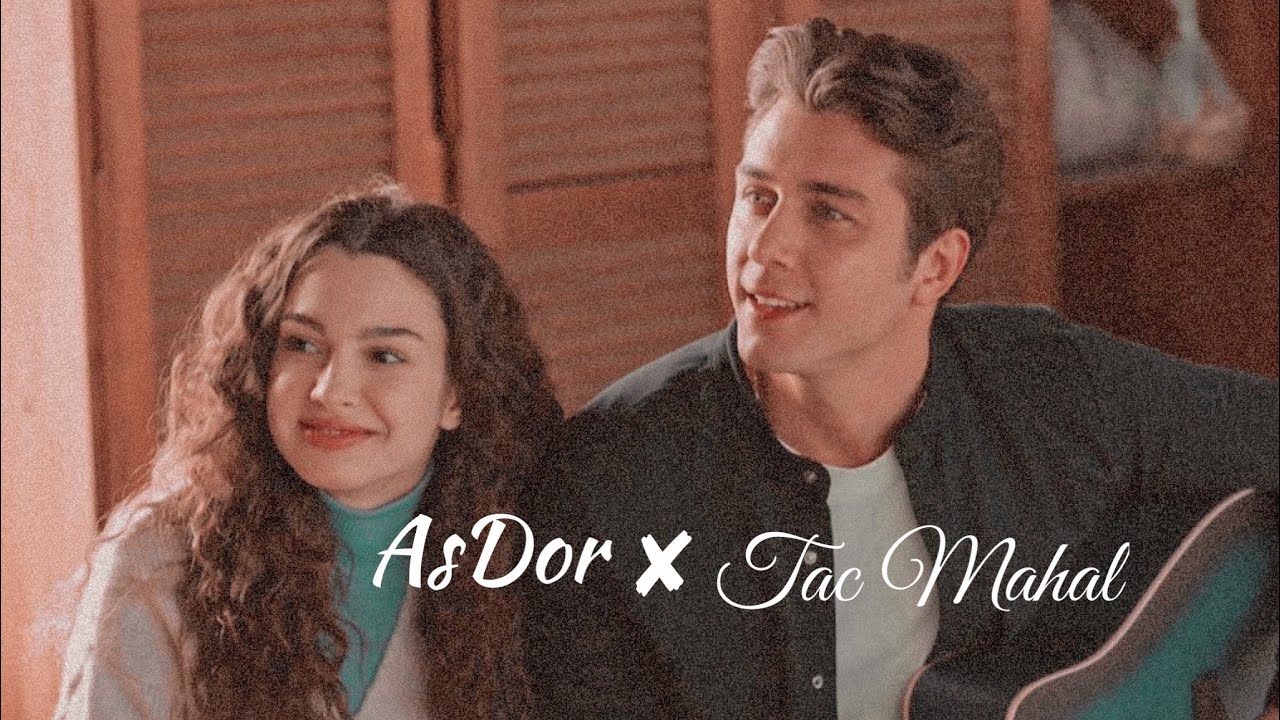 #AsDor ❤️ ✘ Tac Mahal - Buray
