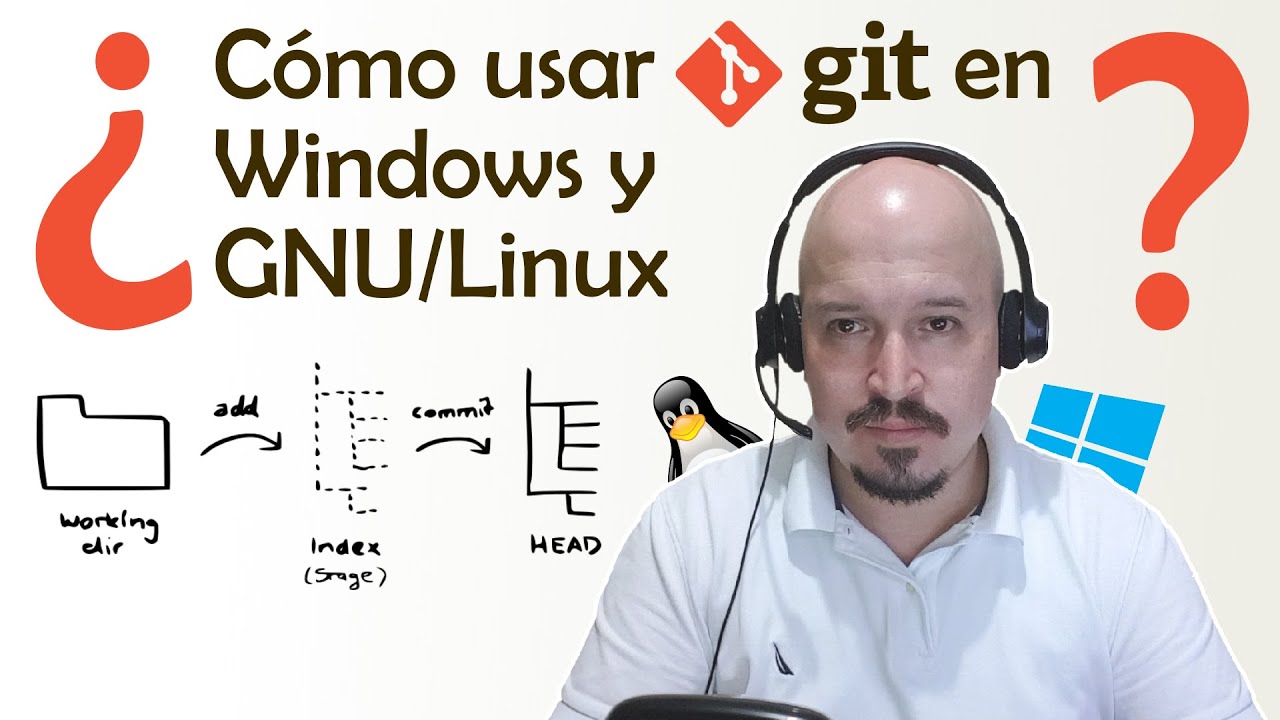 Git desde cero [ para ambiente Windows o GNU/Linux ]