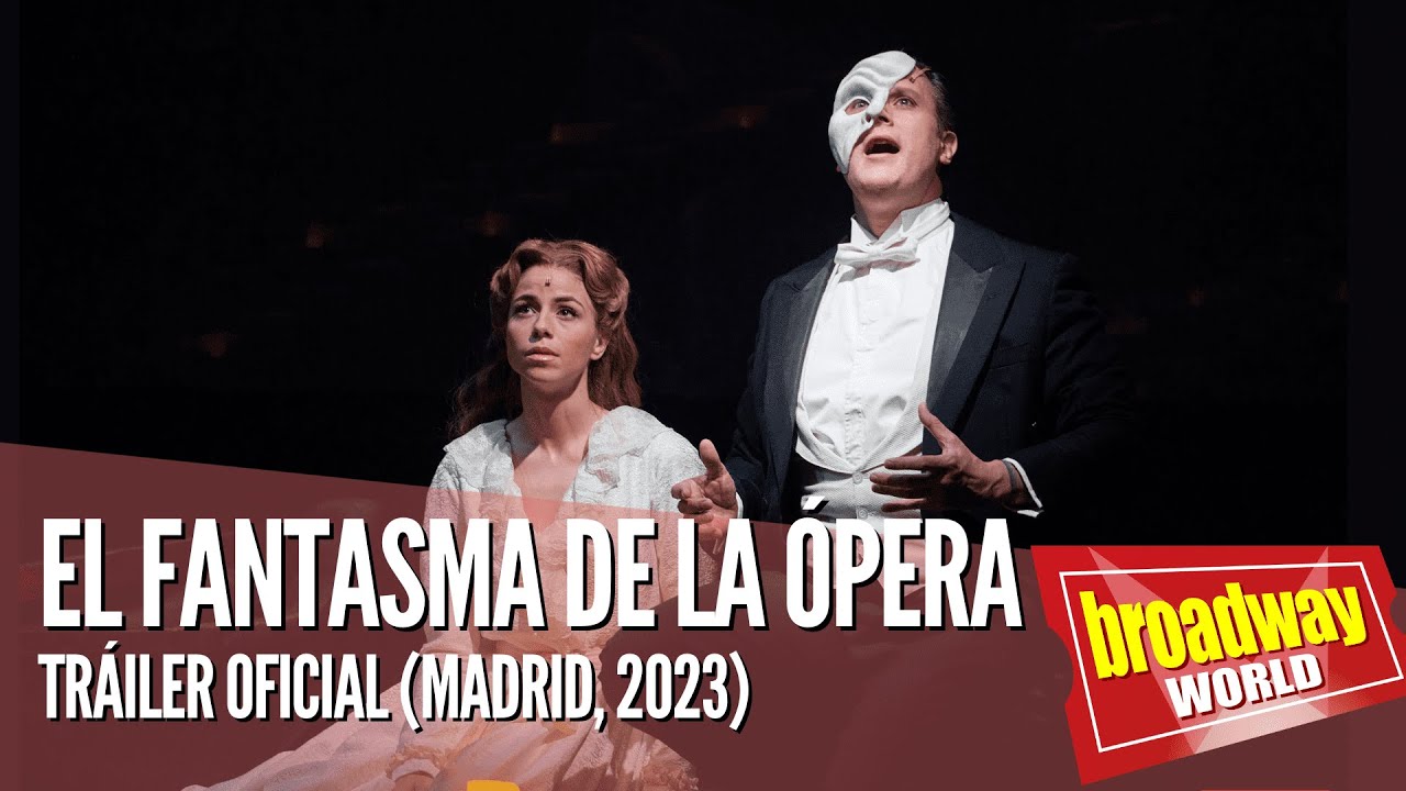 EL FANTASMA DE LA &Oacute;PERA - Tr&aacute;iler (Madrid, 2023)