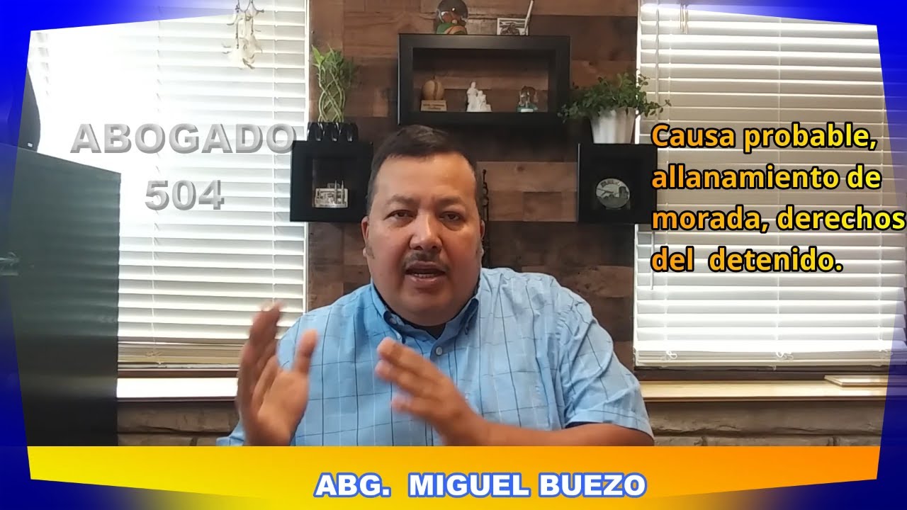 Causa probable, Derechos  del  detenido y  allanamiento  de morada en el  derecho penal