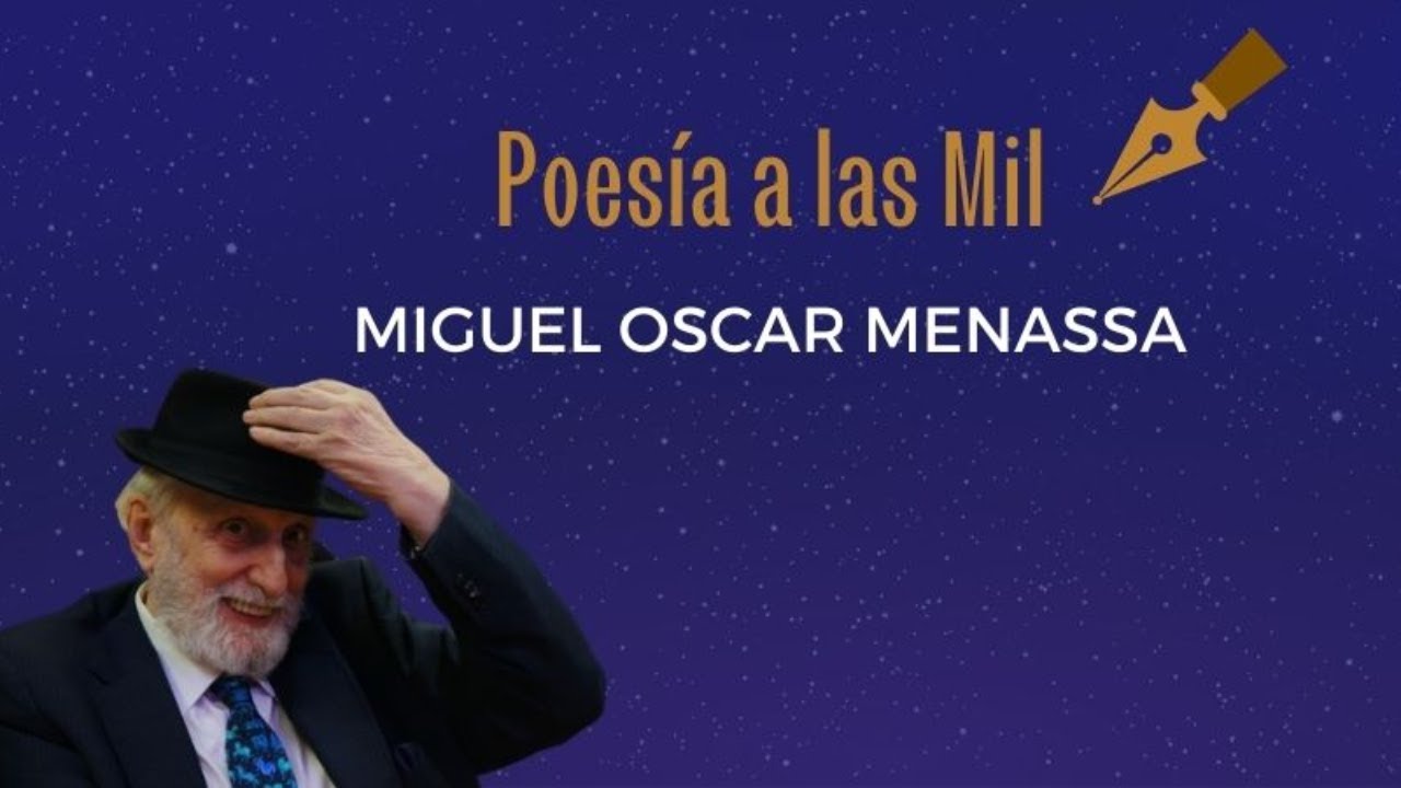 POESÍA A LAS MIL: LEEMOS A MIGUEL OSCAR MENASSA