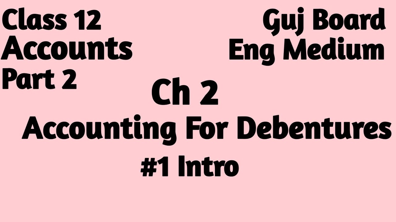 Class 12 || Accounts || Part 2 || Chapter 2 || Accounting for Debentures || Intro#1 ||
