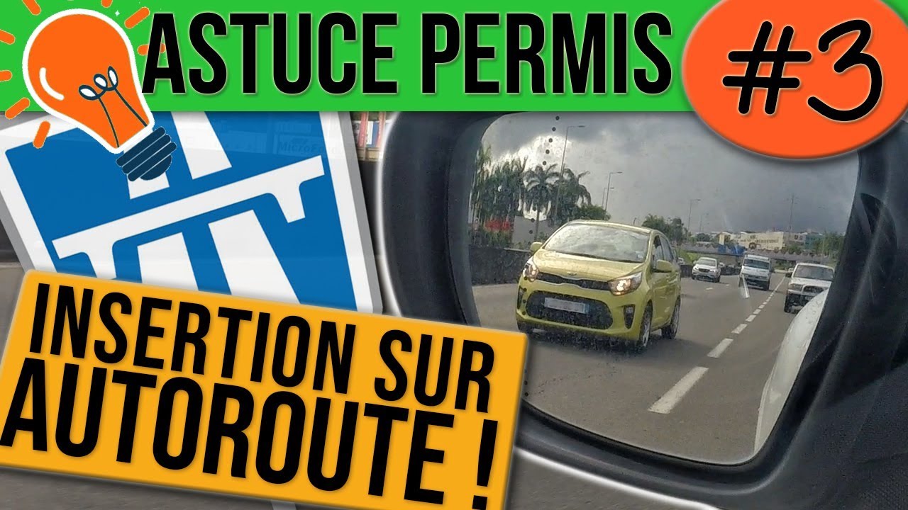 INSERTION SUR AUTOROUTE - ASTUCE PERMIS #3