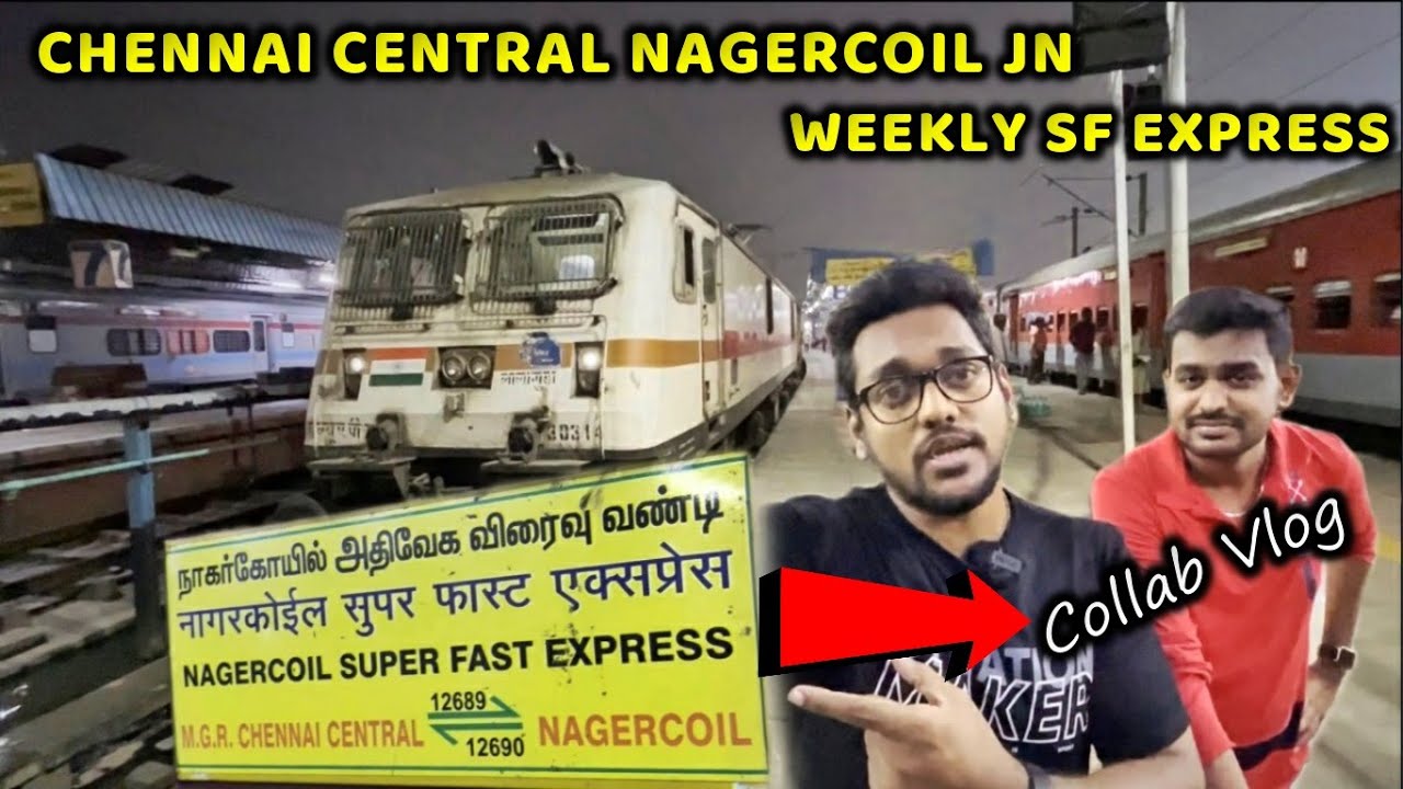 CHENNAI CENTRAL NAGERCOIL WEEKLY SF EXPRESS | TRAIN TRAVEL VLOG | INDIAN RAILWAYS