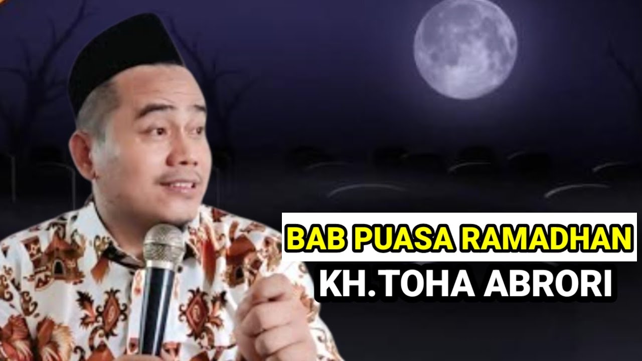 ⏩ KUPAS PUASA BULAN RAMADHAN - KH.TOHA ABRORI TERBARU