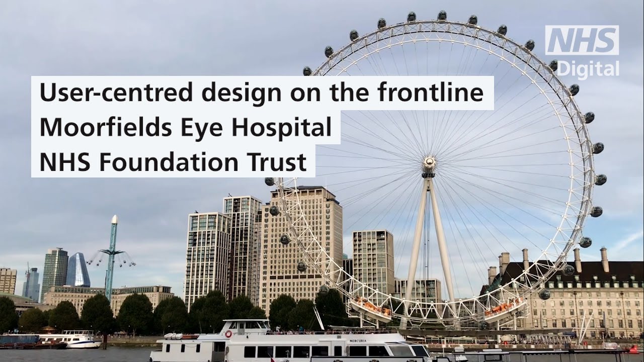 User-centred design at Moorfields Eye Hospital NHS Foundation Trust | NHS Digital