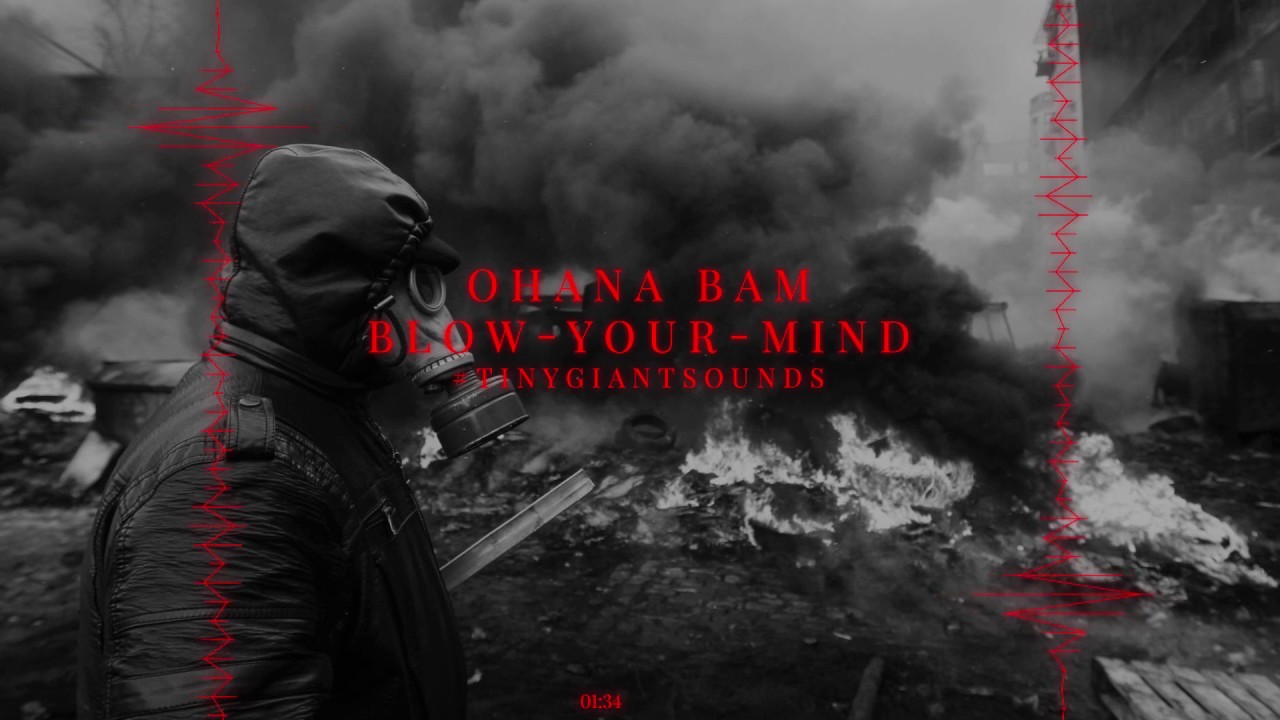 Ohana Bam - Blow Your Mind