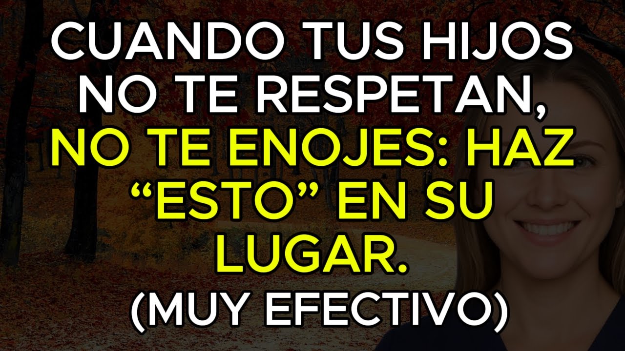Cuando tus hijos no te respetan, haz ESTO en su lugar: 6 maneras poderosas de recuperar el respeto